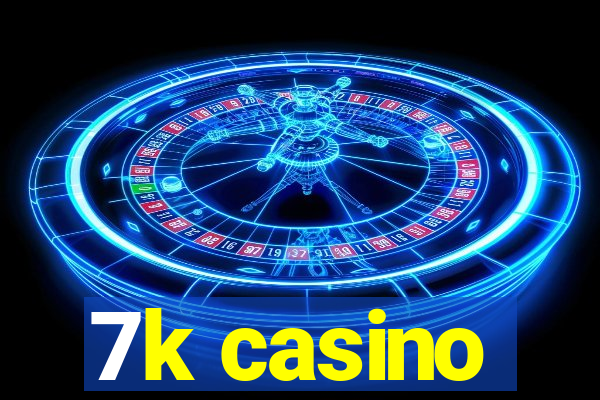 7k casino